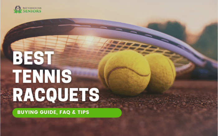 best tennis racquets for seniors